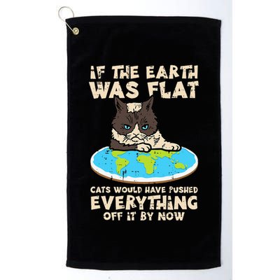 If Earth Was Flat Cat Pushed Everything Golf Towel