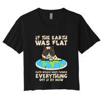 If Earth Was Flat Cat Pushed Everything Crop Top