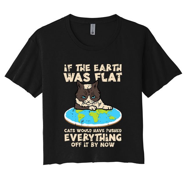If Earth Was Flat Cat Pushed Everything Crop Top