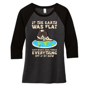 If Earth Was Flat Cat Pushed Everything Women's Tri-Blend 3/4-Sleeve Raglan Shirt