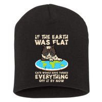 If Earth Was Flat Cat Pushed Everything Short Acrylic Beanie