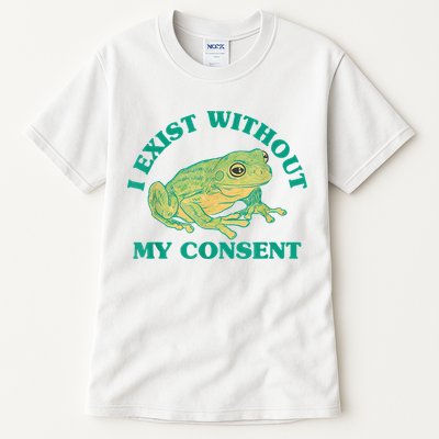 I Exist Without My Consent Frog Funny Meme Tall T-Shirt