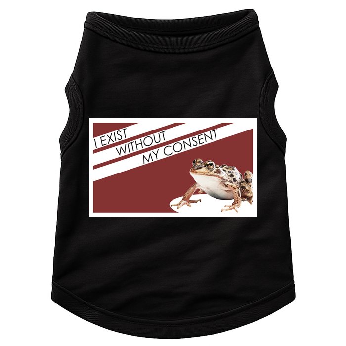 I Exist Without My Consent Funny Meme Frog Doggie Tank