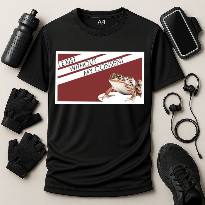 I Exist Without My Consent Funny Meme Frog Performance Shirt