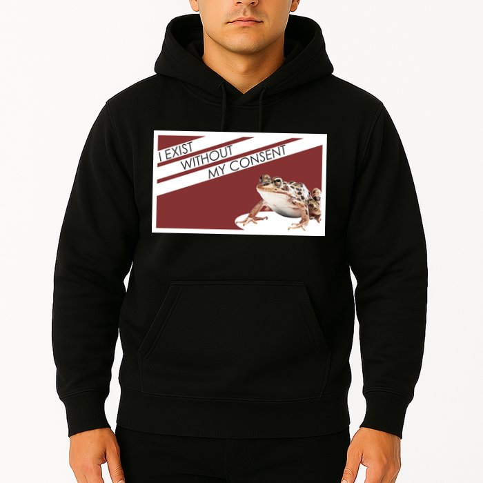 I Exist Without My Consent Funny Meme Frog Hoodie