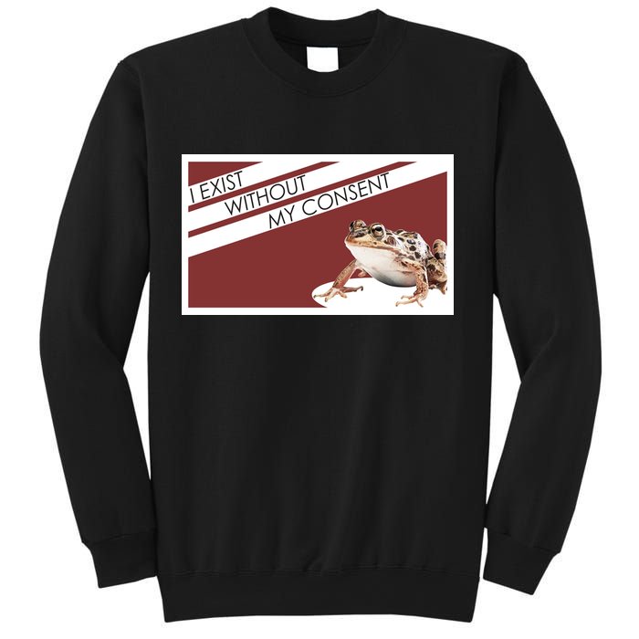 I Exist Without My Consent Funny Meme Frog Sweatshirt