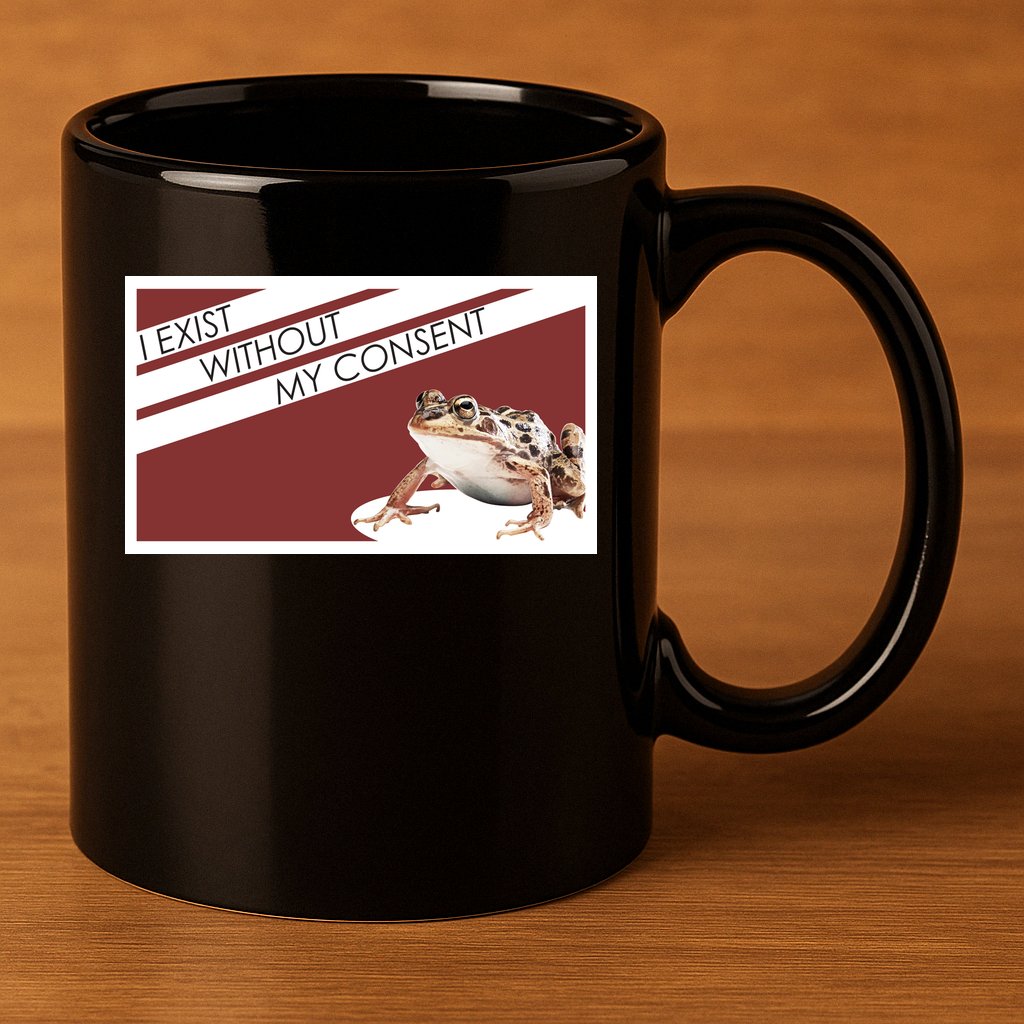 I Exist Without My Consent Funny Meme Frog 11oz C Handle Ceramic Mug