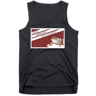 I Exist Without My Consent Funny Meme Frog Tank Top