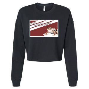 I Exist Without My Consent Funny Meme Frog Cropped Pullover Crew