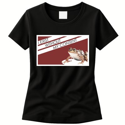 I Exist Without My Consent Funny Meme Frog Womens T-Shirt