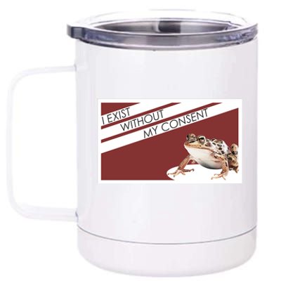 I Exist Without My Consent Funny Meme Frog 12 oz Stainless Steel Tumbler Cup