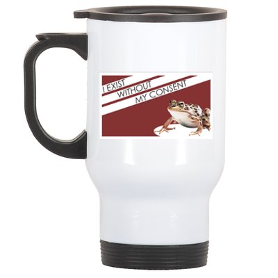 I Exist Without My Consent Funny Meme Frog Stainless Steel Travel Mug