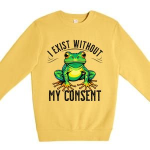 I Exist Without My Consent Funny Frog Saying Meme Premium Crewneck Sweatshirt