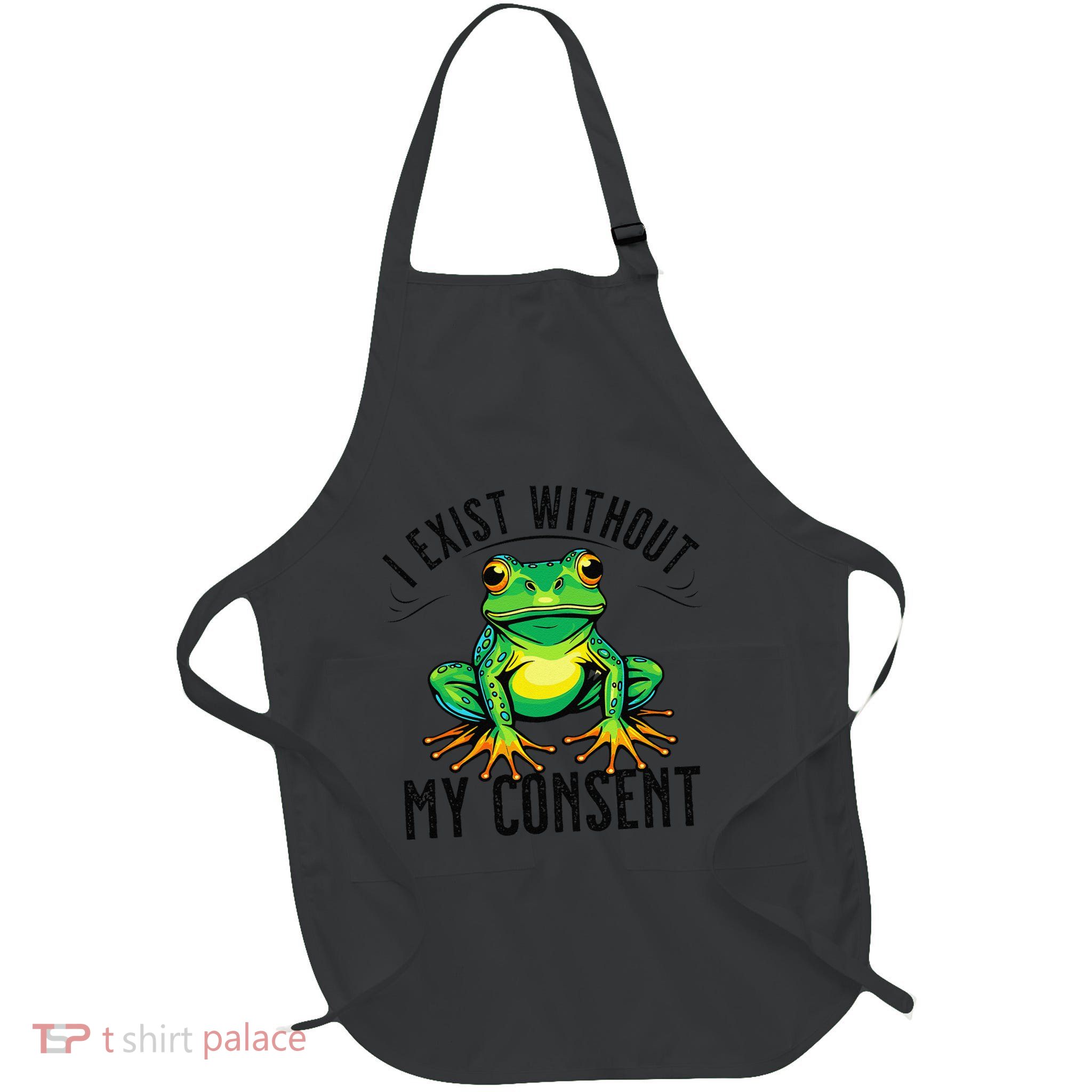 I Exist Without My Consent Funny Frog Saying Meme Full-Length Apron With Pockets