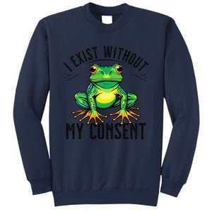 I Exist Without My Consent Funny Frog Saying Meme Sweatshirt