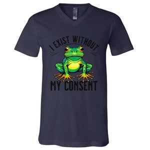 I Exist Without My Consent Funny Frog Saying Meme V-Neck T-Shirt