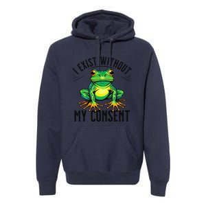 I Exist Without My Consent Funny Frog Saying Meme Premium Hoodie