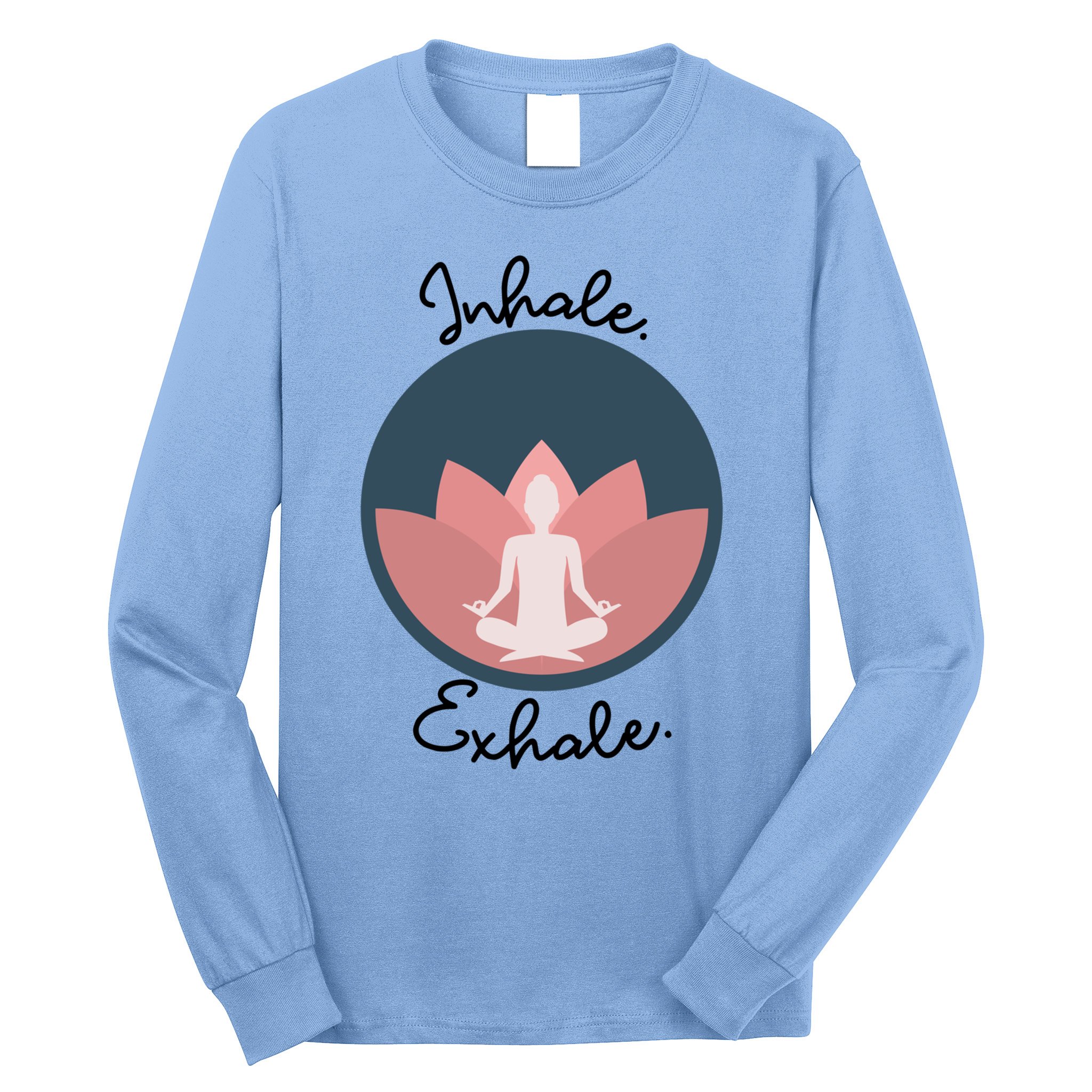 Inhale Exhale Yoga Meditation Zen Peace Breathe Wellness Gift Long Sleeve Shirt