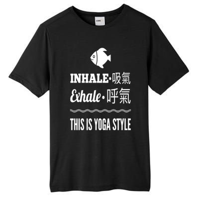 Inhale Exhale Yoga Tees Meaningful Gift Tall Fusion ChromaSoft Performance T-Shirt