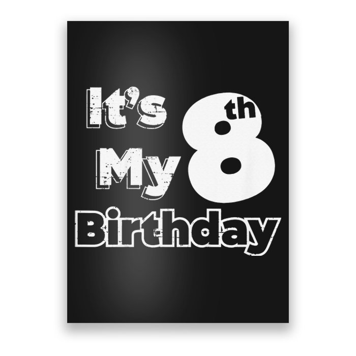 I´m eight years old and it´s my 8th Birthday Poster