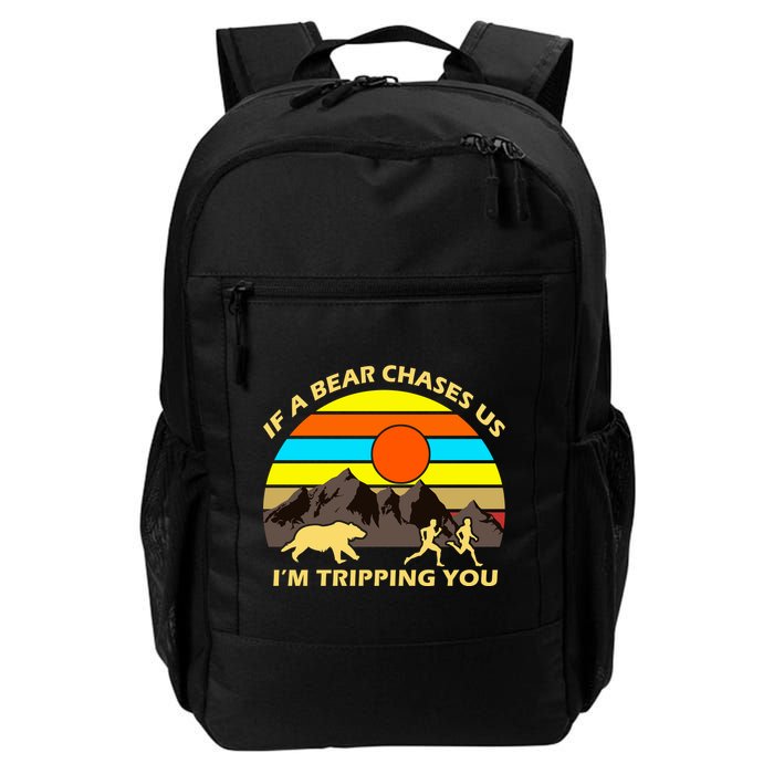 If A Bear Chases Us I'm Tripping You Backpack