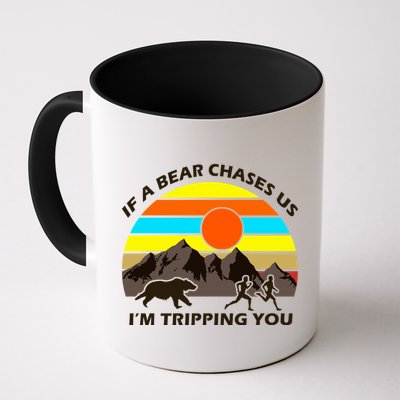If A Bear Chases Us I'm Tripping You Mug