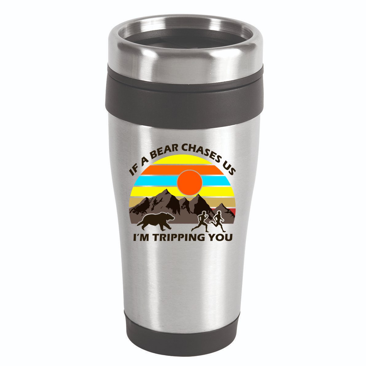 If A Bear Chases Us I'm Tripping You 16oz Travel Tumbler