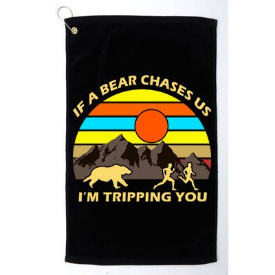 If A Bear Chases Us I'm Tripping You Platinum Collection Golf Towel