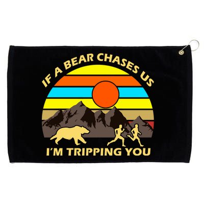 If A Bear Chases Us I'm Tripping You Grommeted Golf Towel