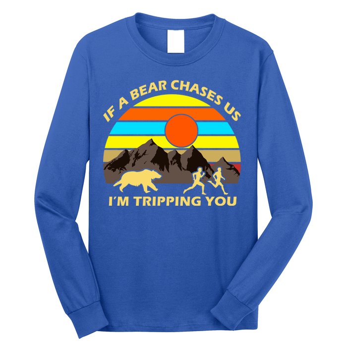 If A Bear Chases Us I'm Tripping You Long Sleeve Shirt