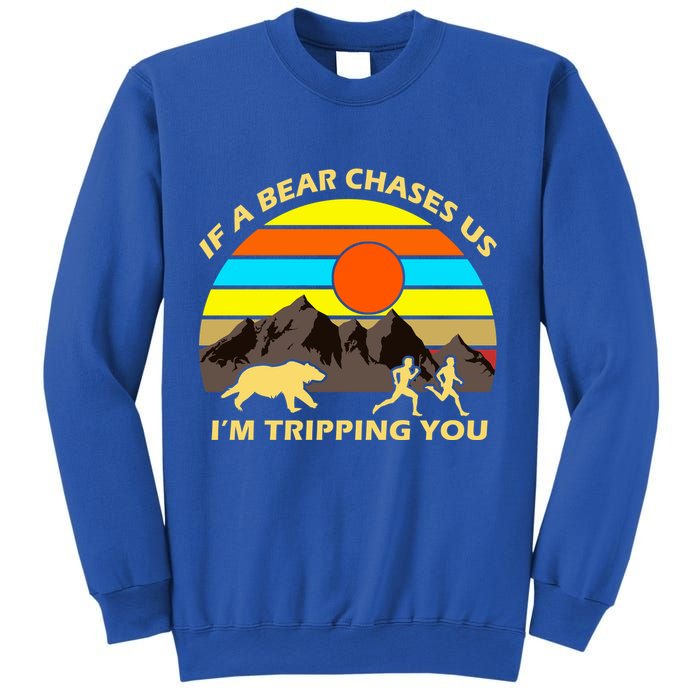If A Bear Chases Us I'm Tripping You Sweatshirt