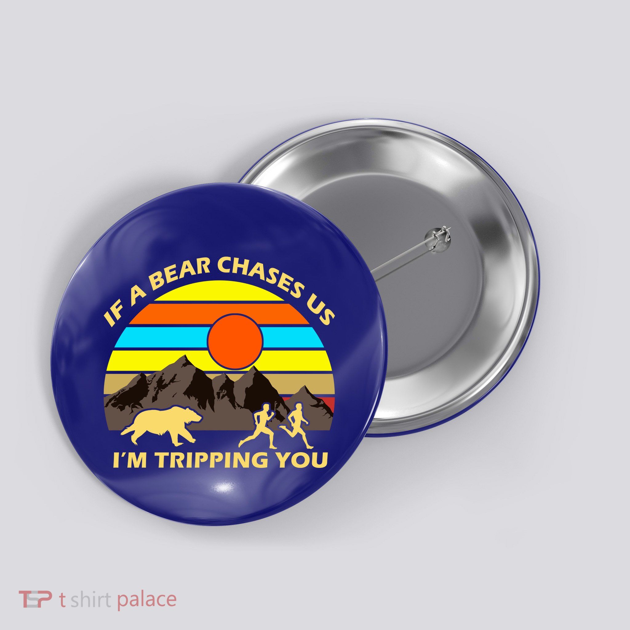 If A Bear Chases Us I'm Tripping You Button