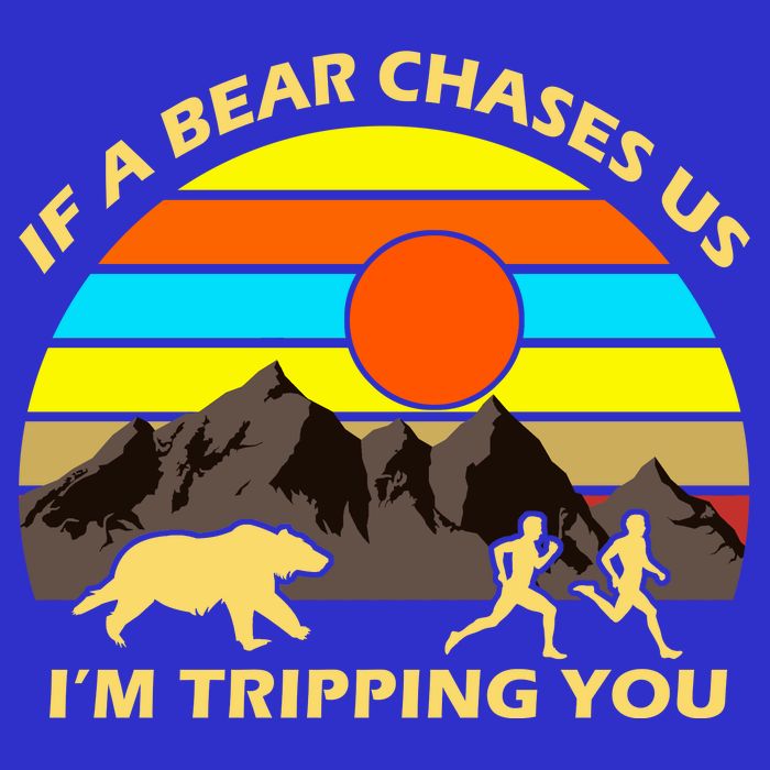 If A Bear Chases Us I'm Tripping You Button
