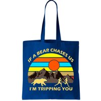 If A Bear Chases Us I'm Tripping You Tote Bag