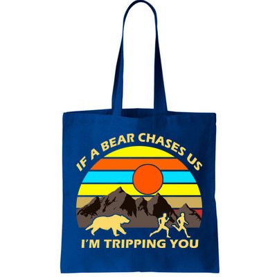 If A Bear Chases Us I'm Tripping You Tote Bag