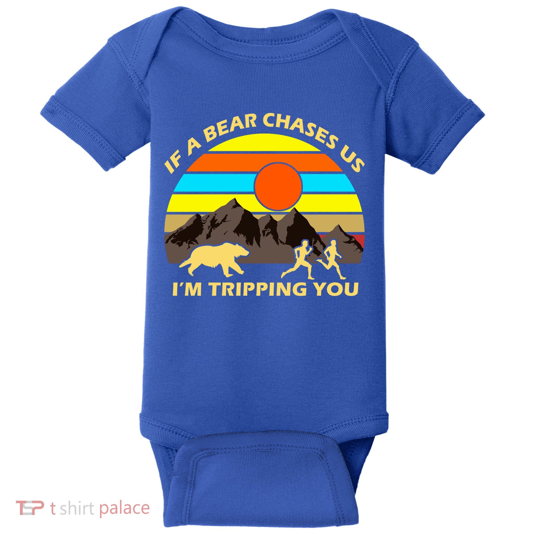 If A Bear Chases Us I'm Tripping You Baby Bodysuit