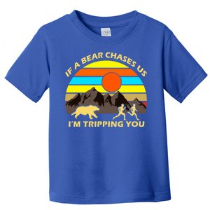 If A Bear Chases Us I'm Tripping You Toddler T-Shirt