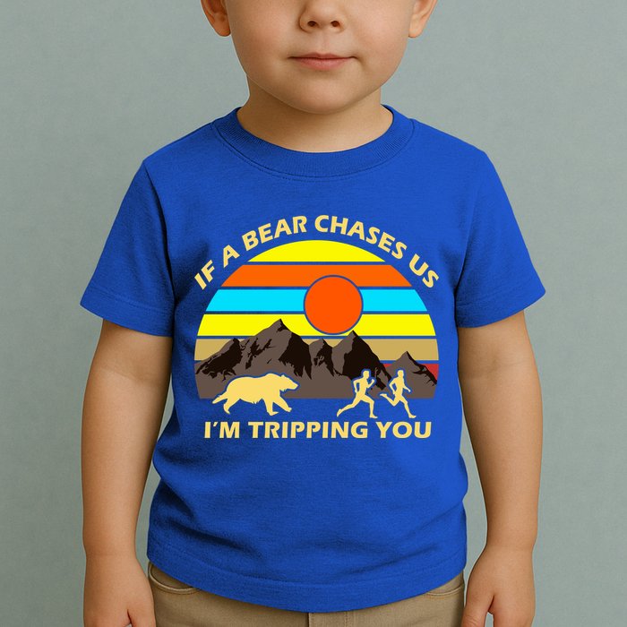 If A Bear Chases Us I'm Tripping You Toddler T-Shirt