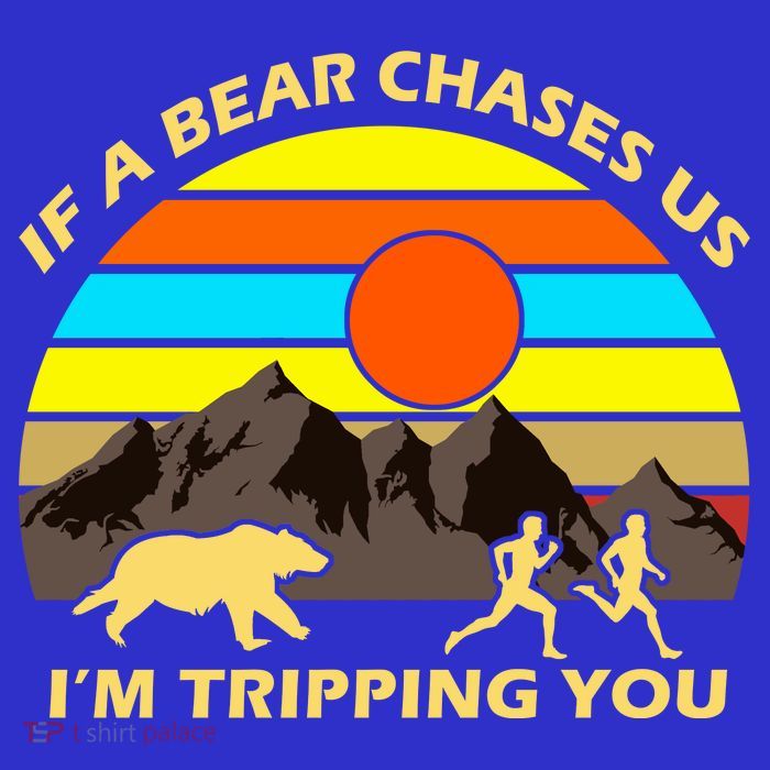 If A Bear Chases Us I'm Tripping You Toddler T-Shirt