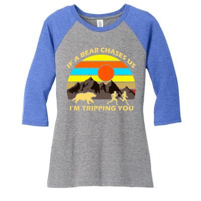 If A Bear Chases Us I'm Tripping You Women's Tri-Blend 3/4-Sleeve Raglan Shirt