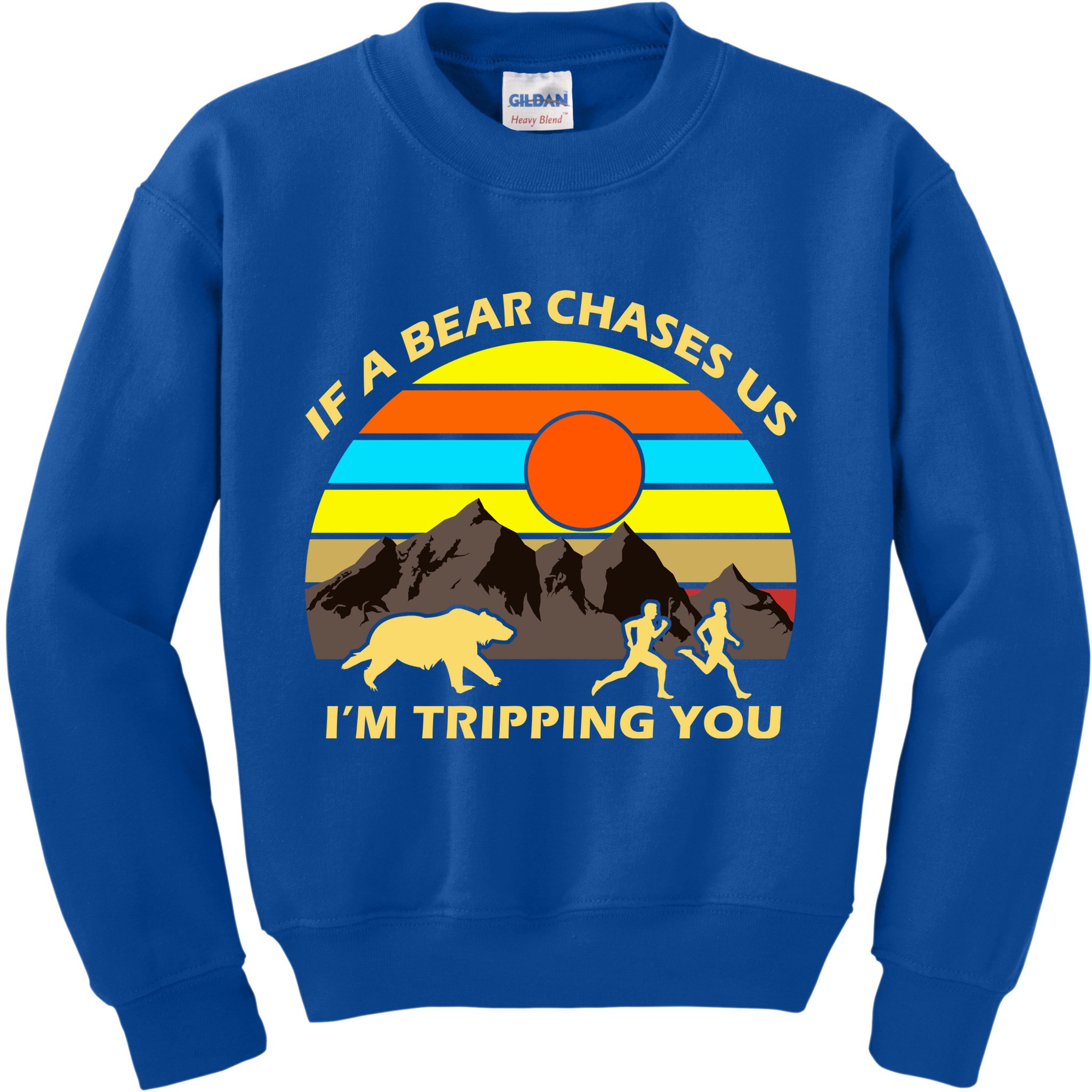 If A Bear Chases Us I'm Tripping You Kids Sweatshirt