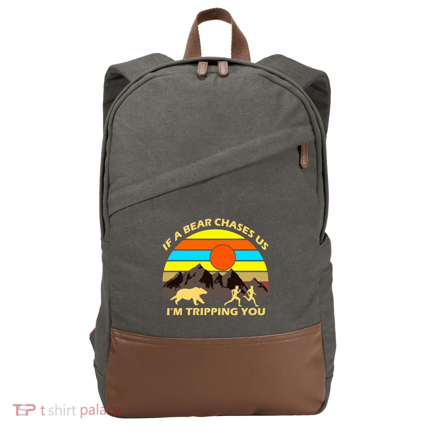 If A Bear Chases Us I'm Tripping You Cotton Canvas Backpack