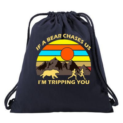 If A Bear Chases Us I'm Tripping You Drawstring Bag