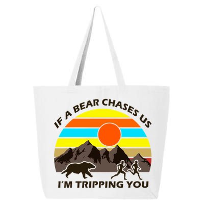 If A Bear Chases Us I'm Tripping You 25L Jumbo Tote