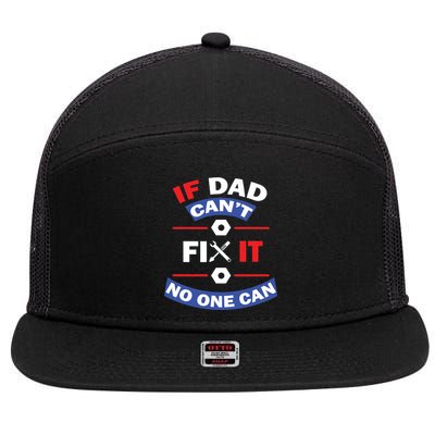 If Dad Can't Fix It No One Can 7 Panel Mesh Trucker Snapback Hat