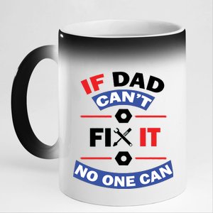 If Dad Can't Fix It No One Can 11oz Black Color Changing Mug