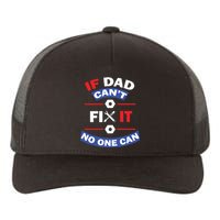 If Dad Can't Fix It No One Can Yupoong Adult 5-Panel Trucker Hat