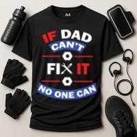 If Dad Can't Fix It No One Can Cooling Performance Crew T-Shirt