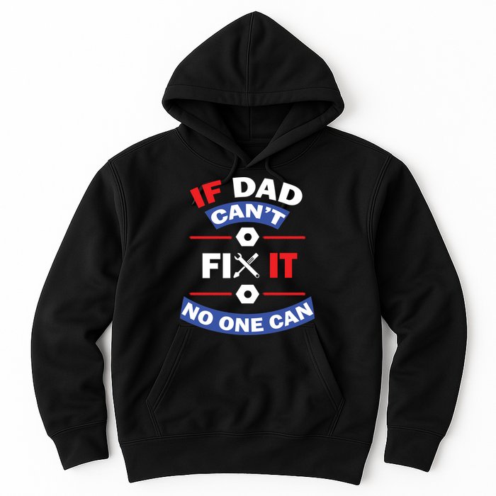 If Dad Can't Fix It No One Can Hoodie