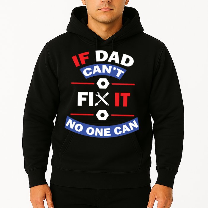 If Dad Can't Fix It No One Can Hoodie